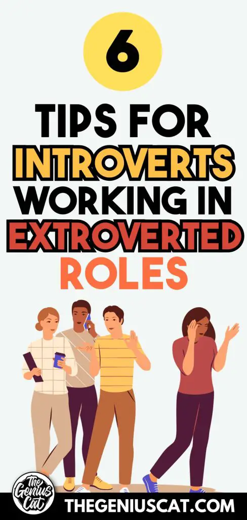 6 Tips for Introverts Thriving in Extroverted Roles - The Genius Cat